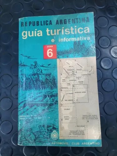República Argentina - Guía Turística E Informativa Zona 6 - 6