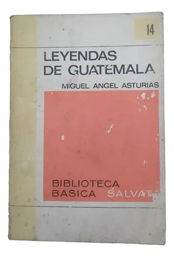Leyendas De Guatemala - Miguel Ángel Asturias