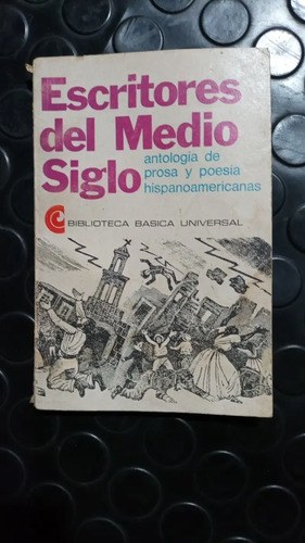 Escritores De Medio Siglo / Prosa / Poesía Hispanoamericanas