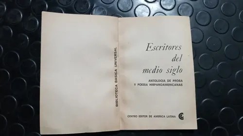 Escritores De Medio Siglo / Prosa / Poesía Hispanoamericanas - 4