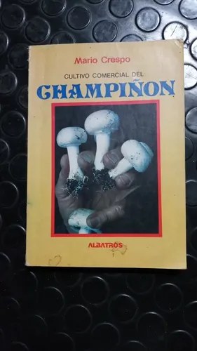 Cultivo Comercial Del Champiñon - Mario Crespo