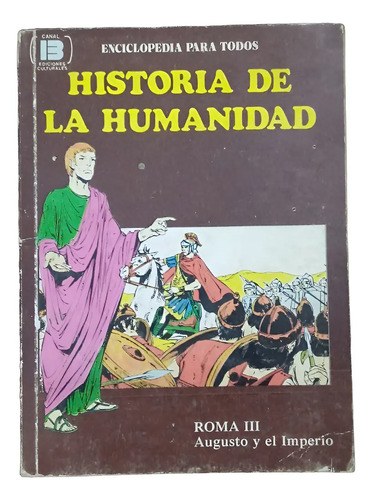 Historia De La Humanidad: Roma 3 Augusto Y El Imperio