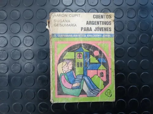 Cuentos Argentinos Para Jóvenes Aaron Cupit - Gesumaria