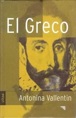 El Greco - Biografía - Antonina Vallentin - Tapa Dura