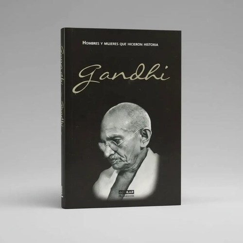Gandhi - Hombres Y Mujeres Que Hicieron Historia
