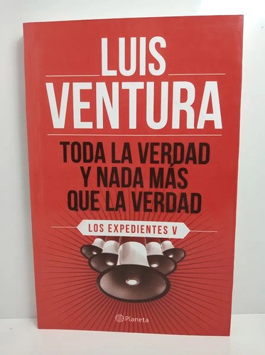 Toda La Verdad Y Nada Mas Que La Verdad - Luis Ventura