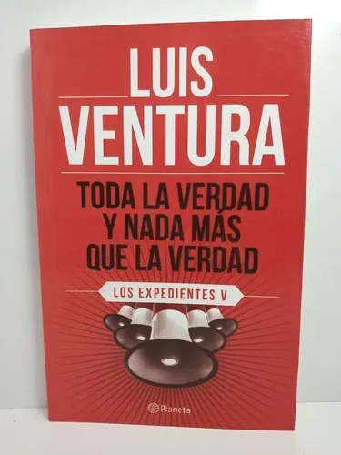 Toda La Verdad Y Nada Mas Que La Verdad - Luis Ventura