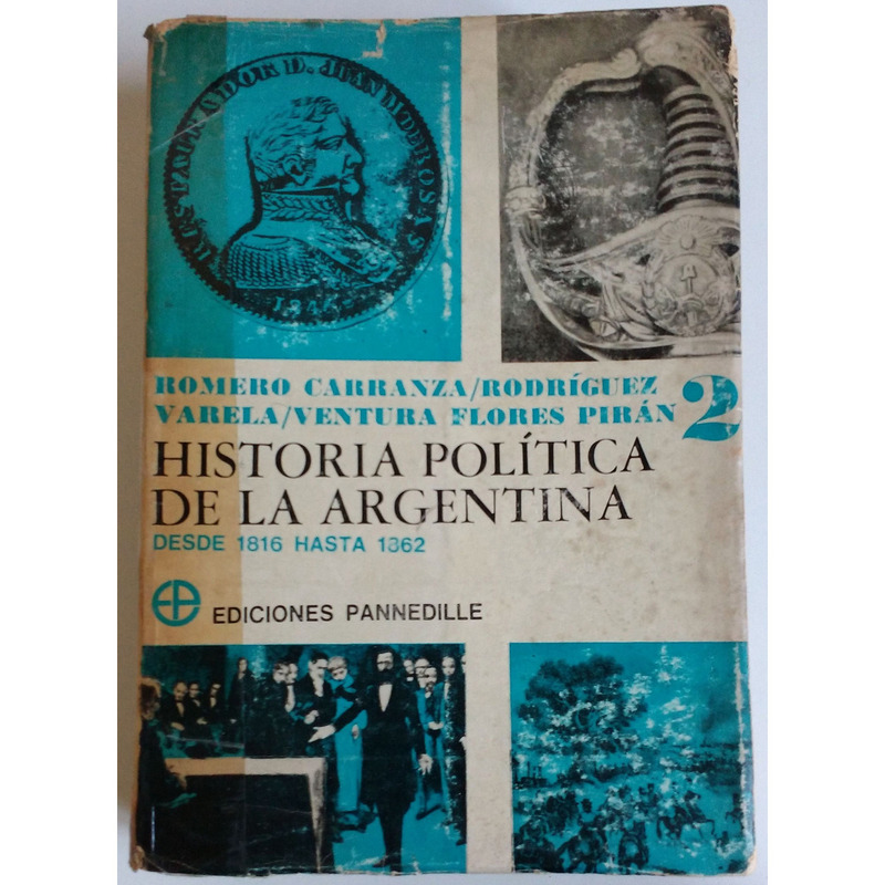 Libro Historia Política de la Argentina 2 - Desde 1816 hasta 1862 - Carranza Flores Piran