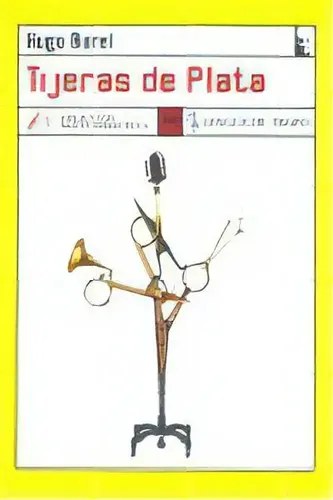 Tijeras De Plata, De Burel, Hugo. Editorial Lengua De Trapo, Tapa Blanda En Español