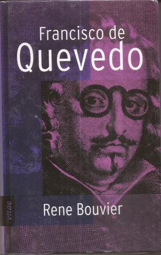 Libro Francisco De Quevedo, De Rene Bouvier, Vol. 1. Editorial Vitae, Tapa Dura (2004)