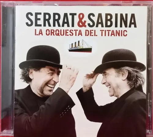Serrat & Sabina La Orquesta Del Titanic Cd Sony Music 2012. Estándar