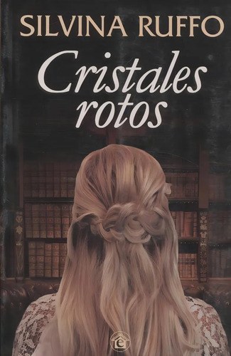 Cristales Rotos - Silvina Ruffo - Emporio Ediciones