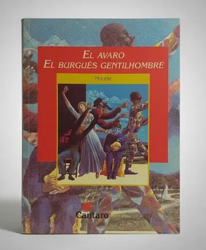 El Avaro Y El Burgués Gentilhombre De Moliere - Cantaro