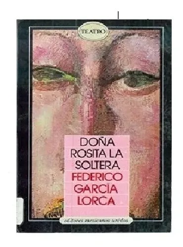 Doña Rosita La Soltera - Federico García Lorca- Teatro - - 2