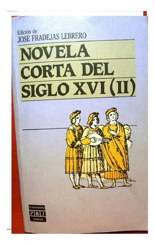 Novela Corta Del Siglo Xvi - Tomo 2 - P & Janes