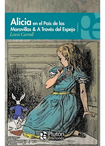 Alicia En El Pais De Las Maravillas Y A Traves Del Espejo. - 2