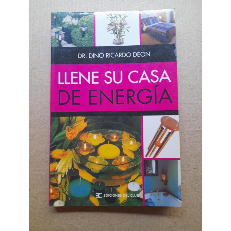 Llene su casa de energía- Dr. Deon- ed. Del Club