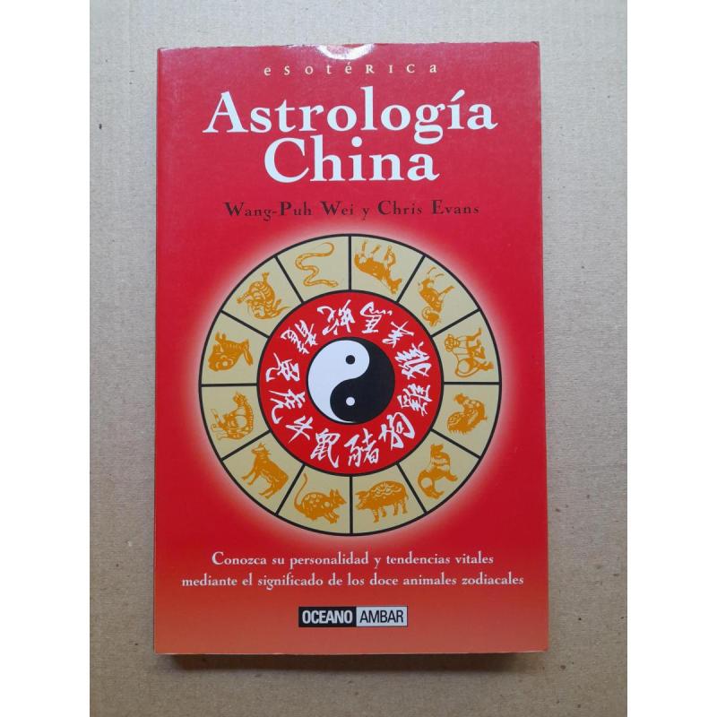 Astrología China- Wei y Evans- ed. Oceano Ambat