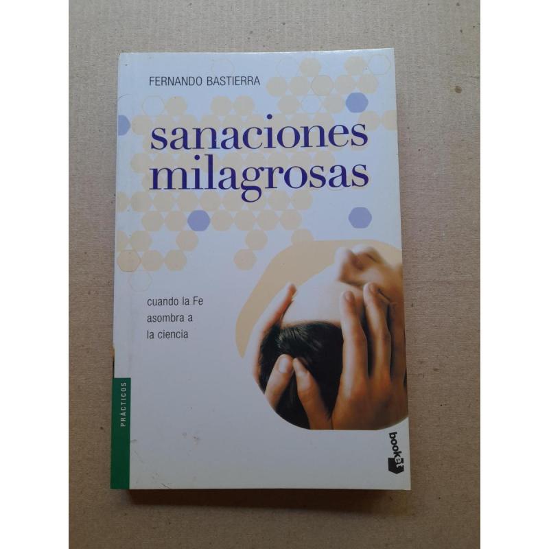 Sanaciones milagrosas- F. Bastierra- ed. Booket