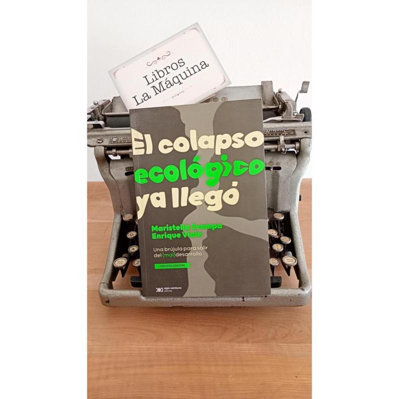 Libro El colapso ecológico ya llegó - Maristella Svampa y Enrique Viale.
