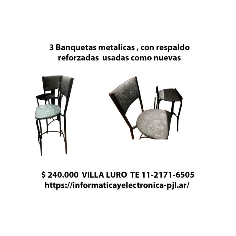 3 Banquetas metalicas , con respaldo reforzadas  usada como nuevas