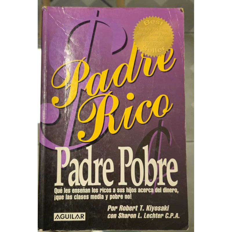 Padre Rico, Padre Pobre: Descubre el Camino hacia la Libertad Financiera