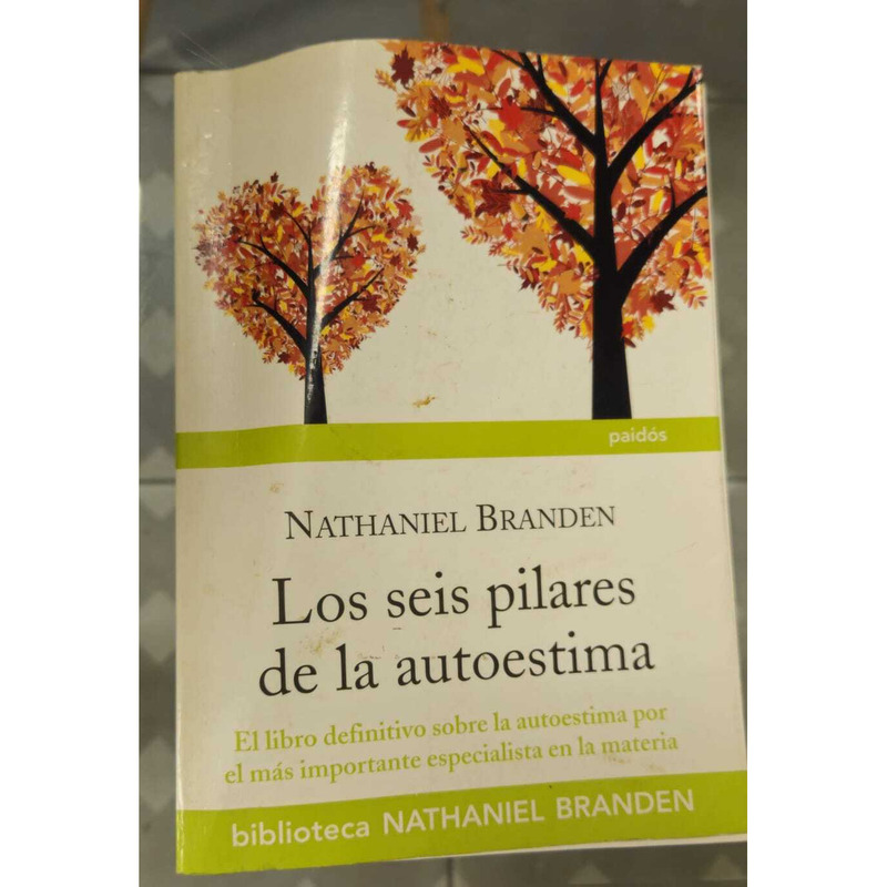 Libro Los Seis Pilares de la Autoestima: Construye una Vida Plena y Consciente