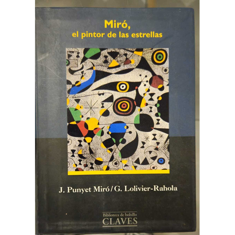 Libro Miró: El Pintor de las Estrellas de Joan Punyet Miró y Glòria Lolivier-Rahola