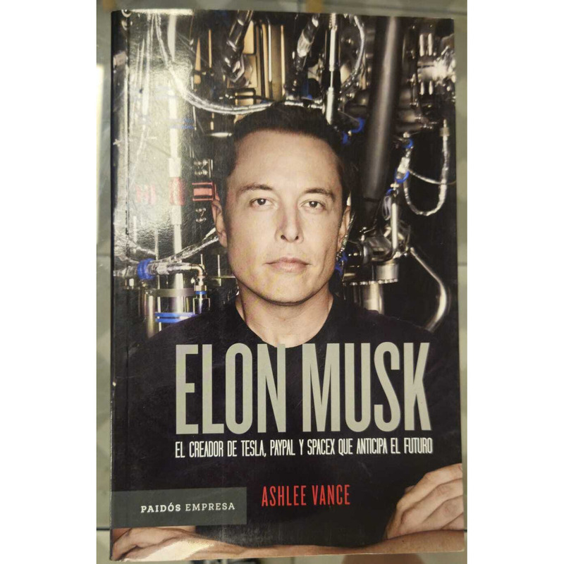 Elon Musk: El Empresario que Anticipa el Futuro de Ashlee Vance – Libro Usado en Buen Estado