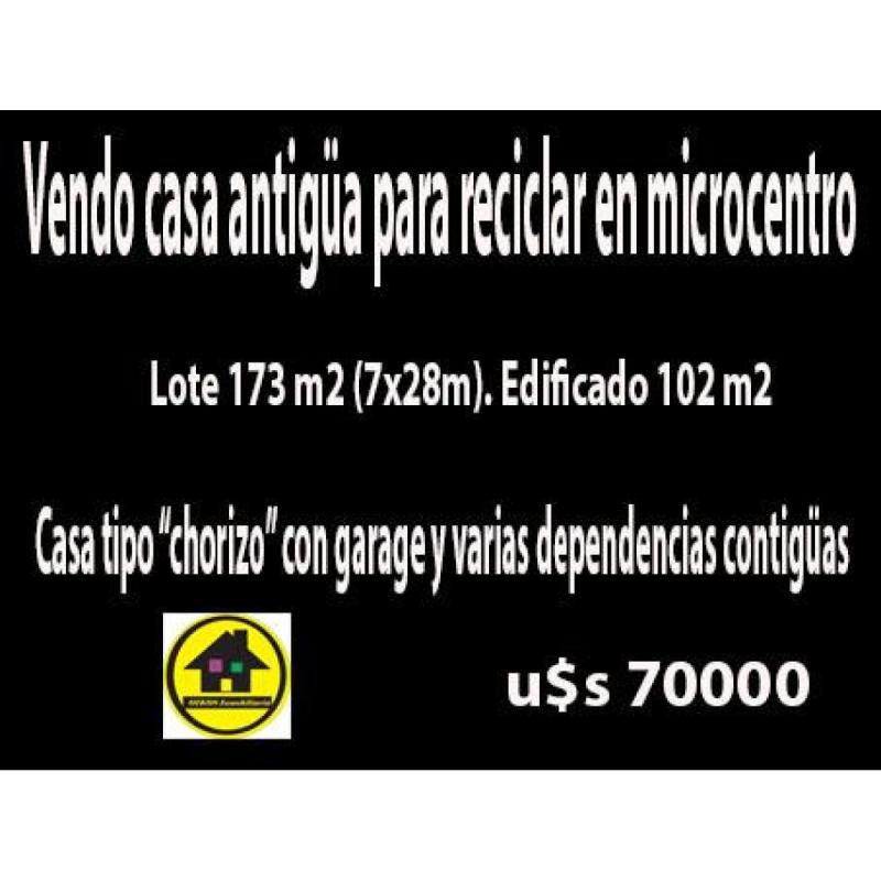 Vendo casa antigua para reciclar en microcentro