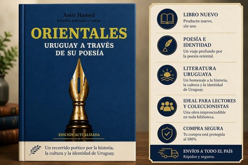 Orientales, Uruguay A Través De Su Poesía. Amir Hamed