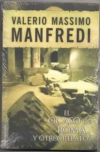El Ocaso De Roma Y Otros Relatos Valerio M.manfredi