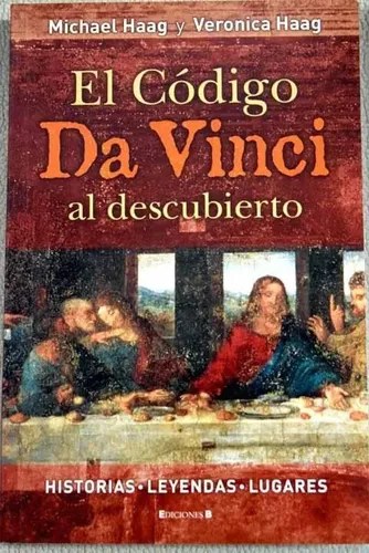 El Código Da Vinci Al Descubierto: Historias - Leyendas -
