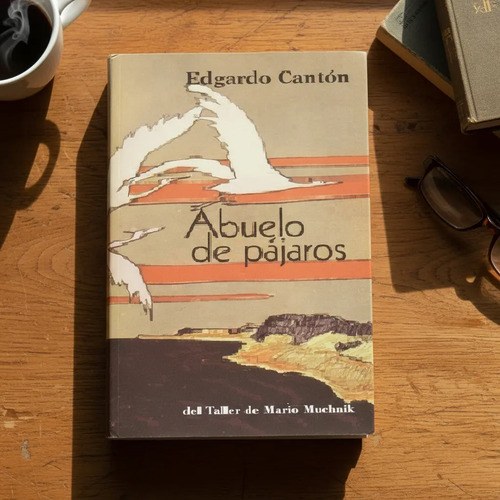 Abuelo De Pájaros - Edgardo Cantón - Muchnik Ediciones