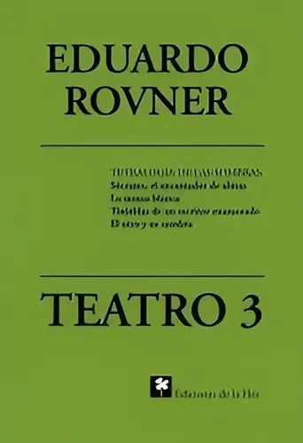 Teatro 3 Eduardo Rovner Obras Teatro Argentino Ed.de La Flor - 2