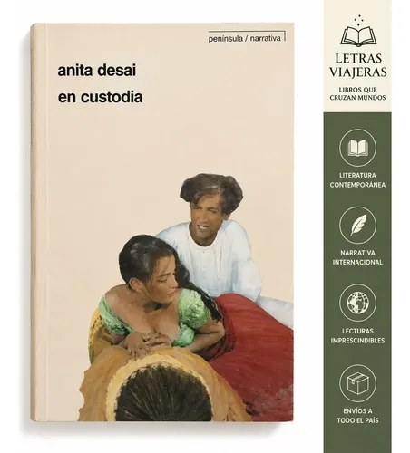 En Custodia. Anita Desai - Península Narrativa