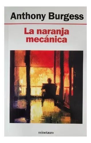 La Naranja Mecanica - Anthony Burgess