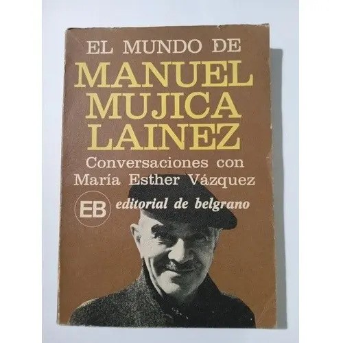 El Mundo De Manuel Mujica Lainez - Maria Esther Vazquez