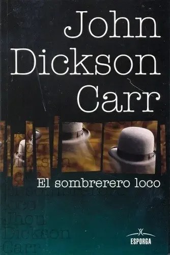 El Sombrerero Loco - John Dickson Carr