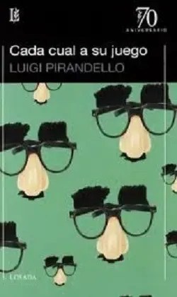 Cada Cual A Su Juego - Luigi Pirandello