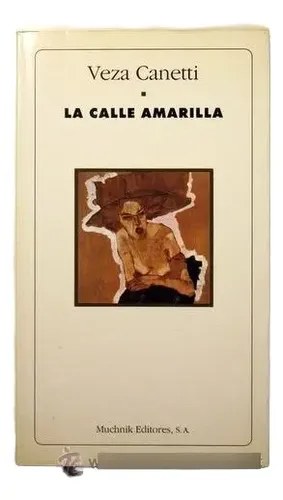 La Calle Amarilla - Veza Canetti - Muchnik Editores