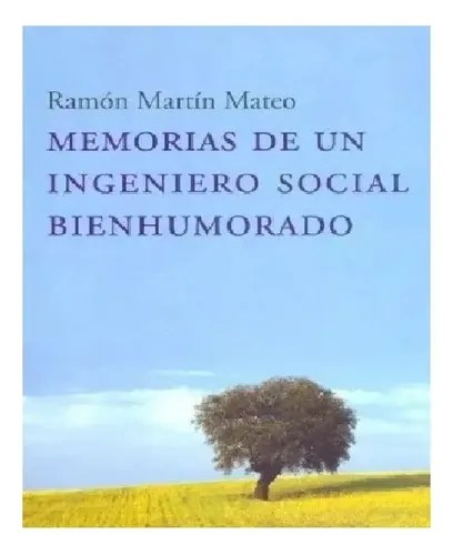 Memorias De Un Ingeniero Social Bienhumorado Ramon Martin - 2