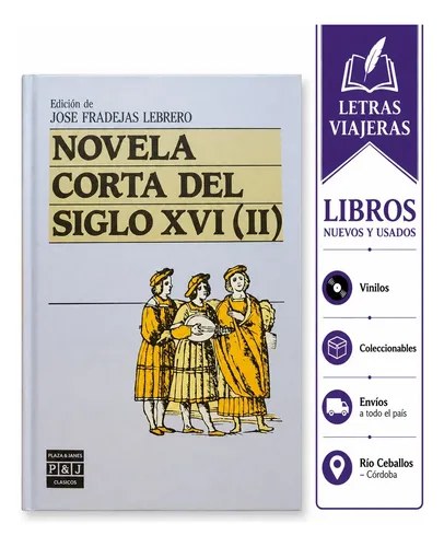 Novela Cortas Del Siglo Xvi (ii) . José Fradejas Lebrero