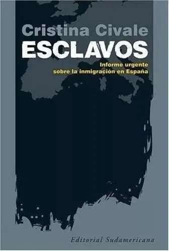 Esclavos - Cristina Civale - Editorial Sudamericana
