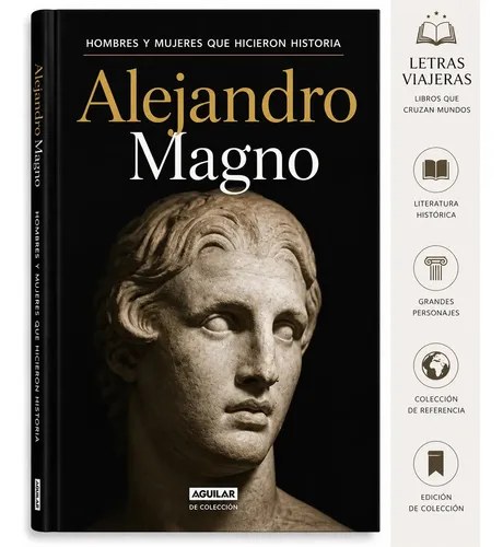 Alejandro Magno -hombres Y Mujeres Que Hicieron Historia