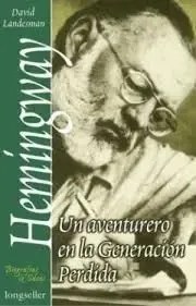Hemingway Un Aventurero En La Generación Perdida - Landesman
