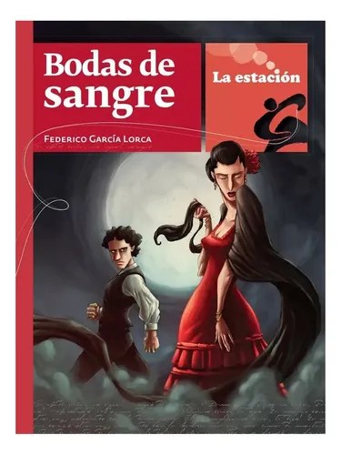 Bodas De Sangre - Federico García Lorca - La Estación