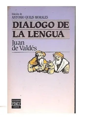 Dialogo De La Lengua. Juan De Valdes.