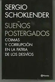 Sueños Postergados - Sergio Schoklender- Planeta