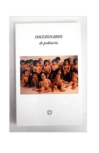 Diccionario De Pediatria Adela Retana Castan , 2002